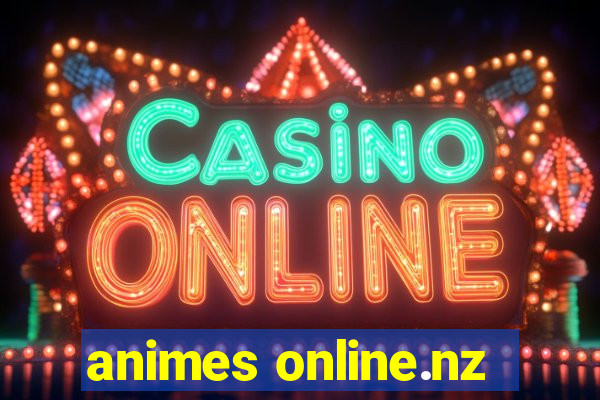 animes online.nz